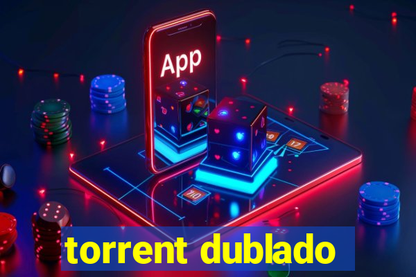 torrent dublado